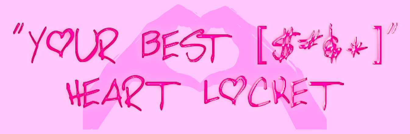 'YOUR BEST [$#*]' HEART LOCKET